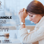 How to handle stress and anxiety?