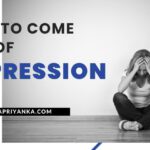 How to come out of depression?