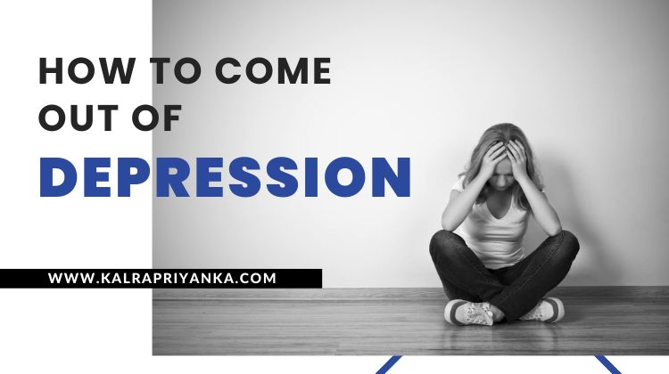 How to come out of depression?