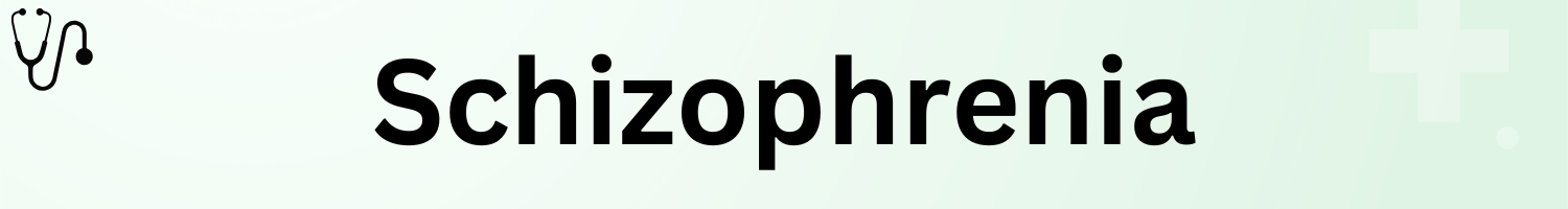 Schizophrenia